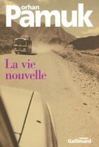 Couverture du livre « La vie nouvelle » de Orhan Pamuk aux éditions Gallimard