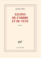 Couverture du livre « Leçons de l'arbre et du vent » de Jacques Reda aux éditions Gallimard
