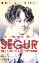 Couverture du livre « La comtesse de Ségur née Rostopchine » de Hortense Dufour aux éditions Flammarion