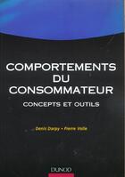 Couverture du livre « Comportements Du Consommateur Et Decisions Marketing » de Denis Darpy et Pierre Volle aux éditions Dunod