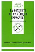 Couverture du livre « La conquête de l'Amérique espagnole » de Marianne Mahn-Lot aux éditions Que Sais-je ?