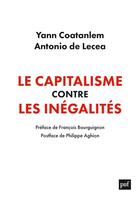 Couverture du livre « Le capitalisme contre les inégalités » de Yann Coatanlem et Antonio De Lecea aux éditions Puf