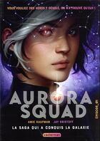 Couverture du livre « Aurora Squad Tome 1 » de Amie Kaufman et Jay Kristoff aux éditions Casterman