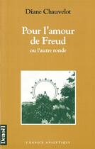Couverture du livre « Pour l'amour de Freud ou L'autre ronde » de Diane Chauvelot aux éditions Denoel