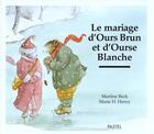 Couverture du livre « Mariage d ours brun et d ourse blanche » de Henry Marie H / Beck aux éditions Ecole Des Loisirs