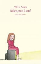 Couverture du livre « Adieu mes 9 ans » de Valerie Zenatti aux éditions Ecole Des Loisirs