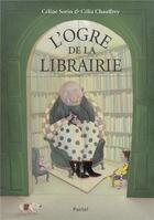 Couverture du livre « L'ogre de la librairie » de Celine Sorin et Celia Chauffrey aux éditions Ecole Des Loisirs