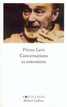 Couverture du livre « Conversations et entretiens » de Primo Levi aux éditions Robert Laffont