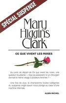 Couverture du livre « Ce que vivent les roses » de Mary Higgins Clark aux éditions Albin Michel