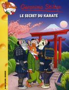 Couverture du livre « Geronimo Stilton T.65 ; le secret du karaté » de Geronimo Stilton aux éditions Albin Michel Jeunesse