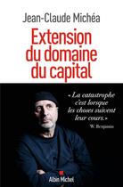 Couverture du livre « Extension du capital » de Jean-Claude Michea aux éditions Albin Michel