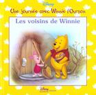 Couverture du livre « Une journée avec Winnie l'Ourson ; les voisins de Winnie » de Disney aux éditions Disney Hachette