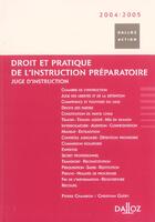 Couverture du livre « Droit Et Pratique De L'Instruction Preparatoire ; Juge D'Instruction ; 2004-2005 » de Pierre Chambon et Christian Guery aux éditions Dalloz