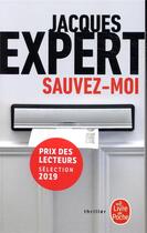 Couverture du livre « Sauvez-moi » de Jacques Expert aux éditions Le Livre De Poche