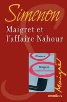 Couverture du livre « Maigret et l'affaire Nahour » de Georges Simenon aux éditions Omnibus