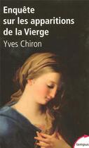 Couverture du livre « Enquête sur les apparitions de la Vierge » de Yves Chiron aux éditions Tempus/perrin