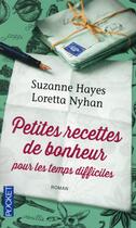 Couverture du livre « Petites recettes de bonheur pour les temps difficiles » de Suzanne Hayes et Loretta Nyhan aux éditions Pocket