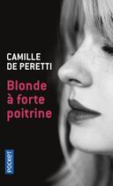 Couverture du livre « Blonde à forte poitrine » de Camille De Peretti aux éditions Pocket