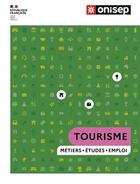 Couverture du livre « Tourisme : métiers, études, emploi » de Ouvrage Collectif aux éditions Onisep