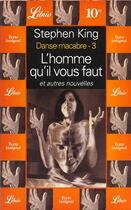 Couverture du livre « Danse macabre - l'homme qu'il vous faut et autres nouvelles t3 » de Stephen King aux éditions J'ai Lu