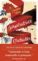 Couverture du livre « Impératrice Orchidée : imperatrice orchidee - t01 - la concubine » de Anchee Min aux éditions J'ai Lu