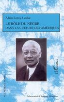 Couverture du livre « Le rôle du nègre dans la culture des amériques » de Alain Leroy Locke aux éditions L'harmattan