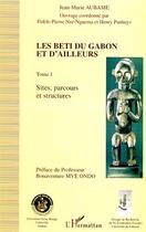 Couverture du livre « LES BETI DU GABON ET D'AILLEURS : Tome I : Sites, parcours et structures » de Jean-Marie Aubame aux éditions Editions L'harmattan