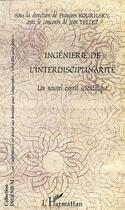 Couverture du livre « INGENIERIE DE L'INTERDISCIPLINARITE : Un nouvel esprit scientifique » de  aux éditions Editions L'harmattan