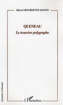 Couverture du livre « Queneau - le trouvere polygraphe » de Bourdette-Donon M. aux éditions Editions L'harmattan