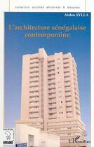 Couverture du livre « L'ARCHITECTURE SÉNÉGALAISE CONTEMPORAINE » de Abdou Sylla aux éditions Editions L'harmattan