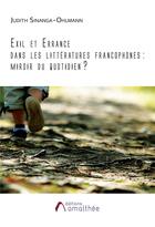 Couverture du livre « Exil et errance dans les littératures francophones : miroir du quotidien ? » de Judith Sinanga-Ohlmann aux éditions Amalthee