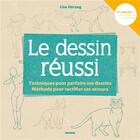 Couverture du livre « Le dessin réussi ; techniques pour parfaire ses dessins, méthode pour rectifier ses erreurs » de Lise Herzog aux éditions Mango