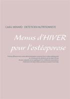 Couverture du livre « Menus d'hiver pour l'ostéoporose » de Cedric Menard aux éditions Books On Demand