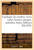 Couverture du livre « Catalogue des marbres, terres cuites, bronzes, groupes, statuettes, bustes, oeuvres de Levasseur : tableaux anciens et modernes » de Arthur Bloche aux éditions Hachette Bnf