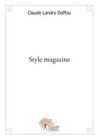 Couverture du livre « Style magazine » de Landry Doffou Claude aux éditions Edilivre