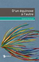 Couverture du livre « D'un équinoxe à l'autre » de Suzanne Ferchaud aux éditions Publibook