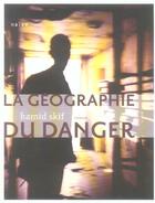 Couverture du livre « La Geographie Du Danger » de Hamid Skif aux éditions Naive