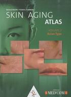 Couverture du livre « Skin aging atlas t.2 ; asian type » de Roland Bazin et Frederic Flament aux éditions Med'com