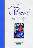 Couverture du livre « Théodore Monod ; un homme de foi » de Nicole Vray aux éditions Olivetan