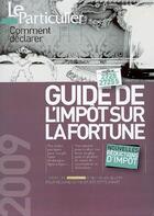 Couverture du livre « Guide de l'impôt sur la fortune (édition 2009) » de Olivier Puren aux éditions Le Particulier