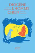 Couverture du livre « Diogène l'homme chien » de Yan Marchand et Vincent Sorel aux éditions Petits Platons