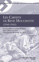 Couverture du livre « Carnets de René Mouchotte, commandant du groupe Alsace » de Rene Mouchotte aux éditions Nouveau Monde