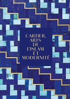 Couverture du livre « Cartier, arts de l'islam et modernité » de Evelyne Posseme et Judith Henon-Raynaud aux éditions Skira Paris