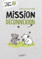 Couverture du livre « Mission deconnexion » de Laurence Bril et Leo Louis-Honore aux éditions Rue De L'echiquier