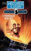 Couverture du livre « Histoires à Jouer - Sherlock Holmes t.8 ; l'héritage Welsey » de Fabrice Cayla et Jean-Pierre Pecau aux éditions Posidonia Litteratures