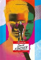 Couverture du livre « David Fincher : scruter la noirceur » de Stephane Bouley aux éditions Third Editions