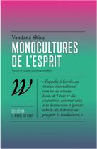 Couverture du livre « Monocultures de l'esprit » de Vandana Shiva aux éditions Wildproject