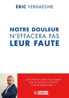 Couverture du livre « Notre douleur n'effacera pas leur faute » de Eric Verhaeghe aux éditions Culture Et Racines