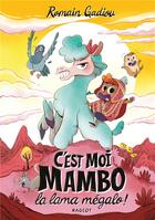 Couverture du livre « C'est moi, Mambo, la lama mégalo ! » de Romain Gadiou aux éditions Rageot
