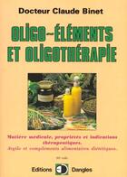 Couverture du livre « Oligo-éléments et oligothérapie » de Claude Binet aux éditions Dangles